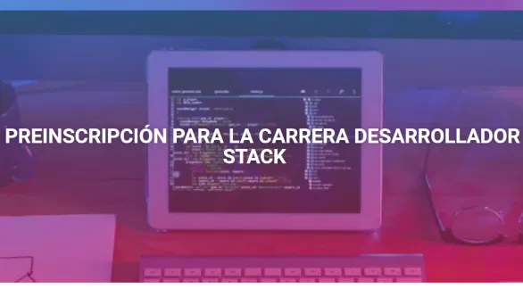 Se abre la preinscripción para la carrera Desarrollador Web Full Stack